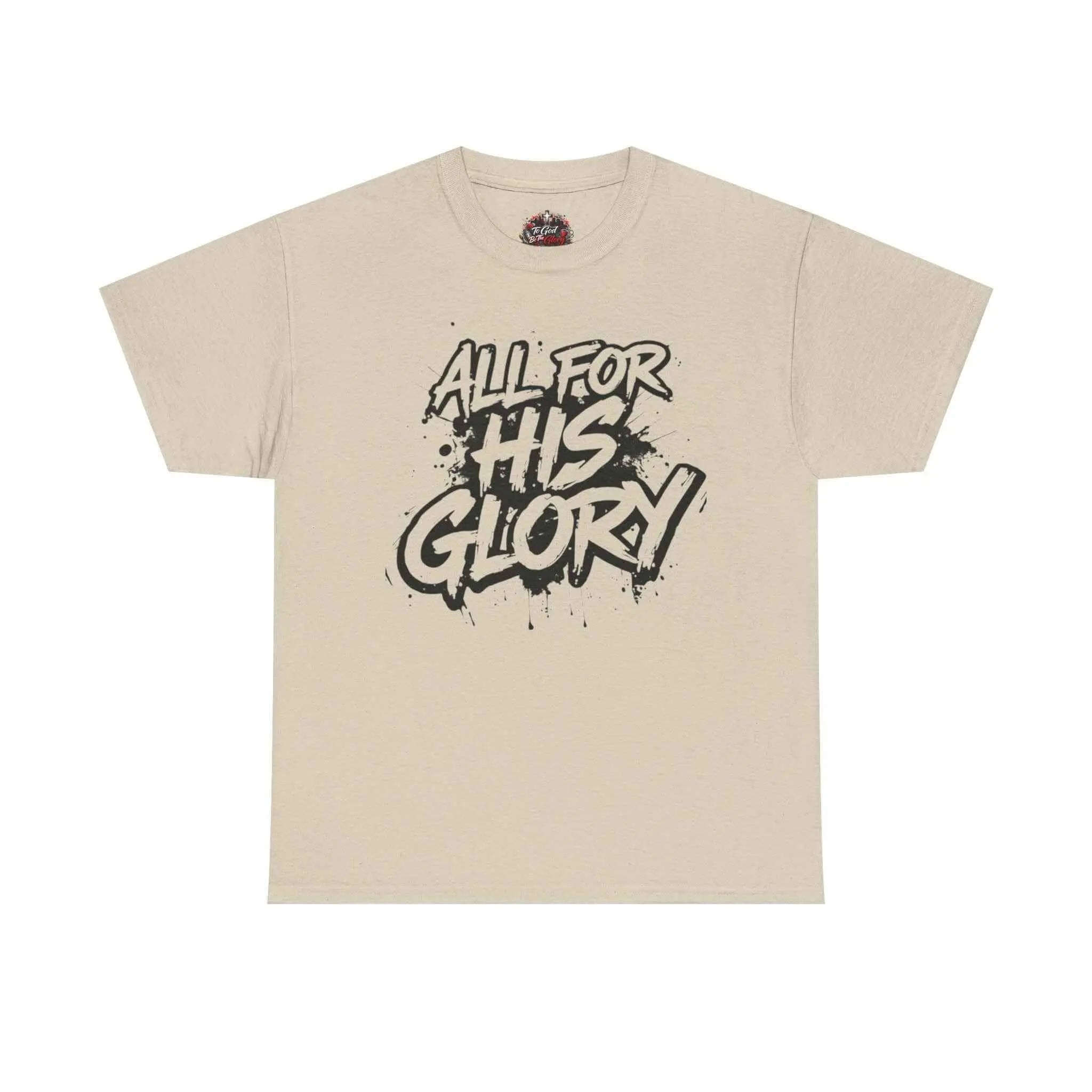 All For His Glory TShirt — Christian Faith Graphic Tee T-Shirt Printify Sand S