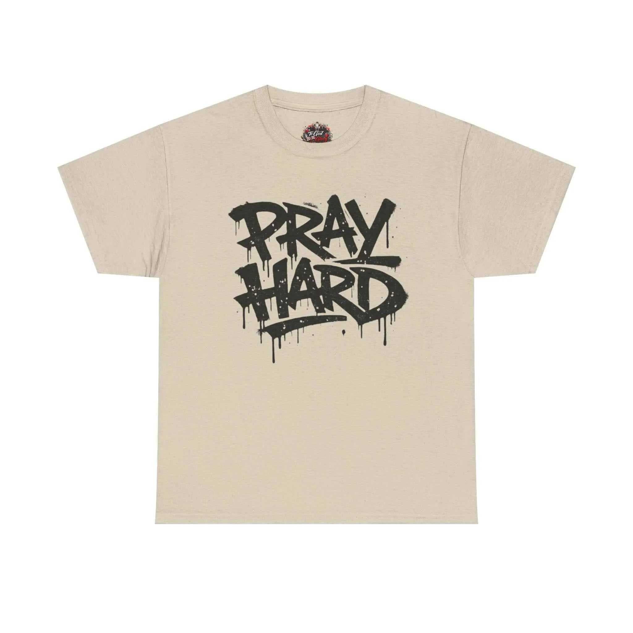 Pray Hard Tee — Urban Streetwear Christian Graphic T-Shirt T-Shirt Printify Sand S