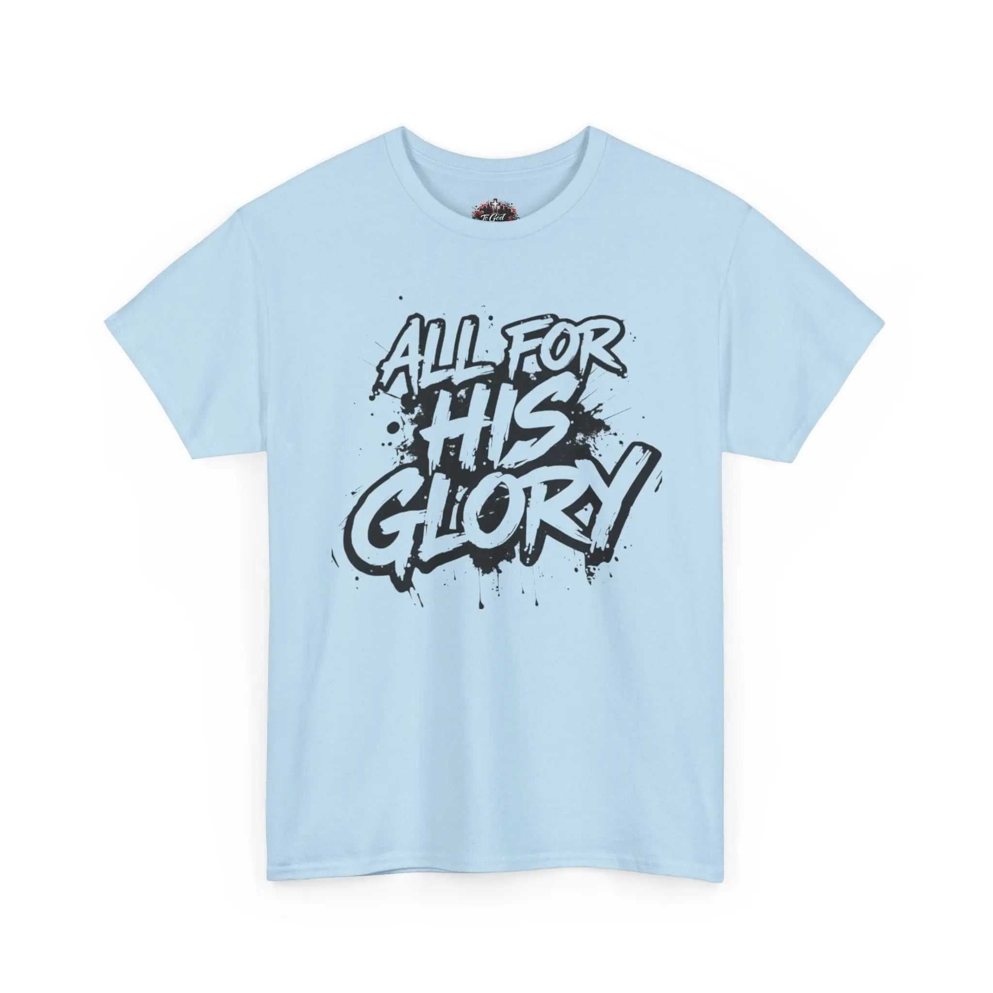 All For His Glory TShirt — Christian Faith Graphic Tee featuring bold hand-lettered design on light blue background.
