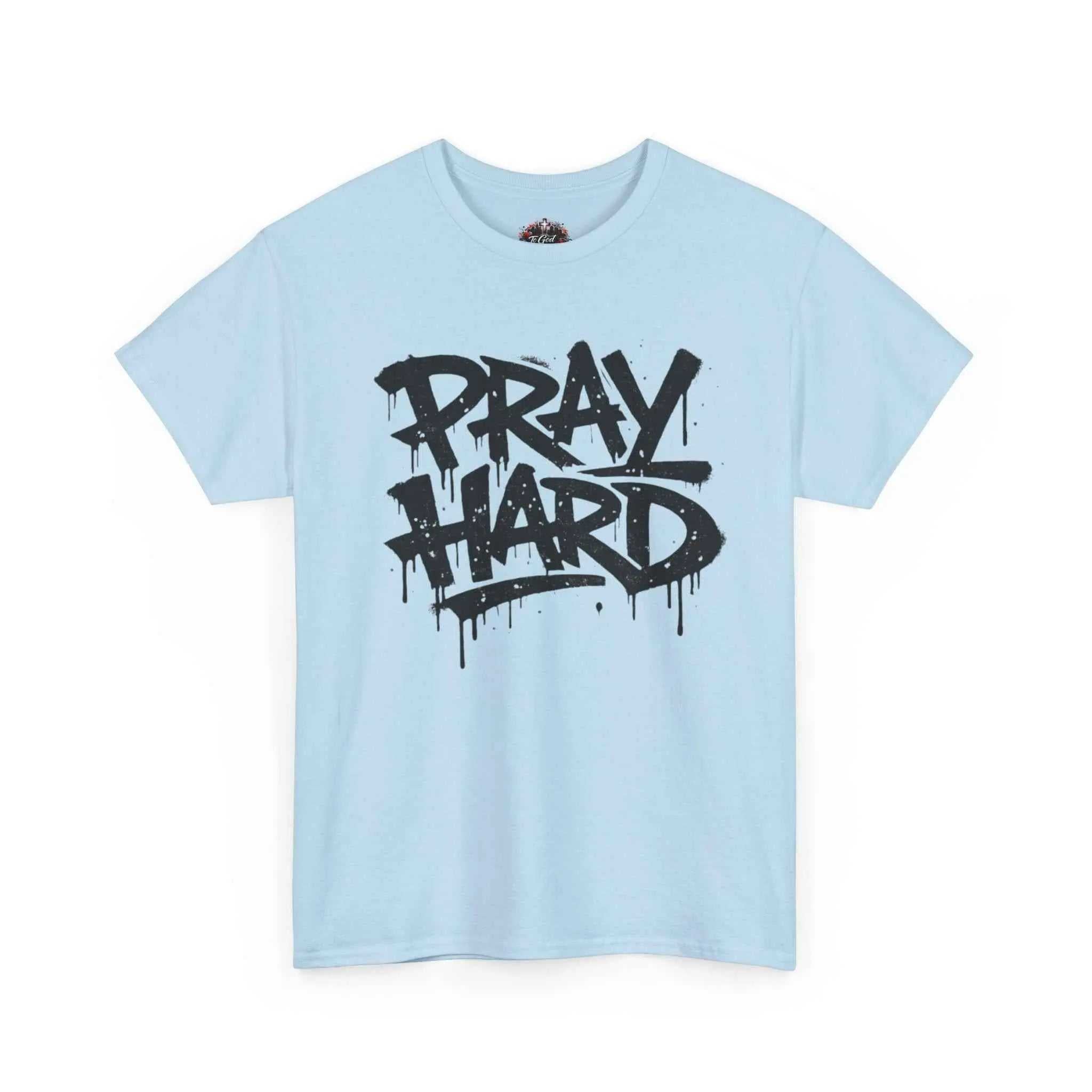 Pray Hard Tee — Urban Streetwear Christian Graphic T-Shirt in light blue with bold black lettering.