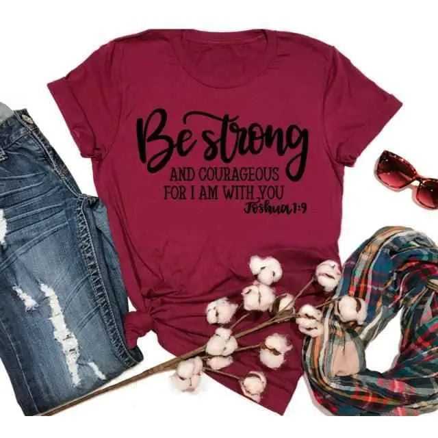 Be Strong and Courageous Christian T-Shirt T-shirt To God be The Glory Creations