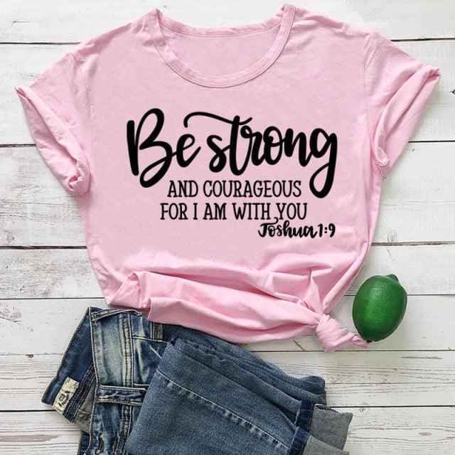 Be Strong and Courageous Christian T-Shirt T-shirt To God be The Glory Creations