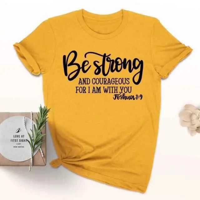 Be Strong and Courageous Christian T-Shirt T-shirt To God be The Glory Creations