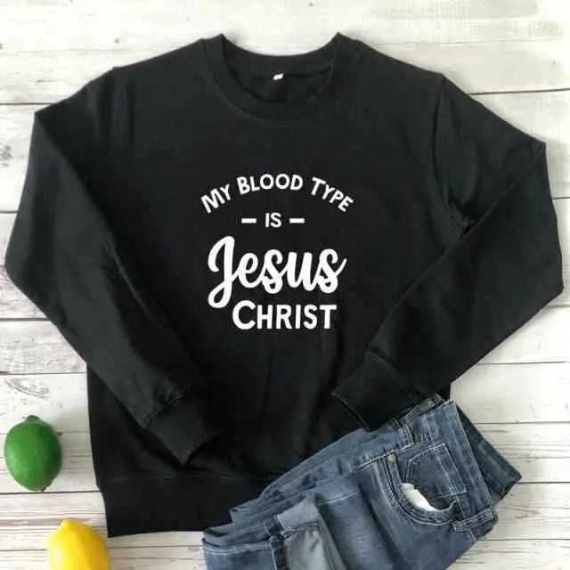 My Blood Type Is Jesus Christ Sweatshirt To God be The Glory Creations black-white text L