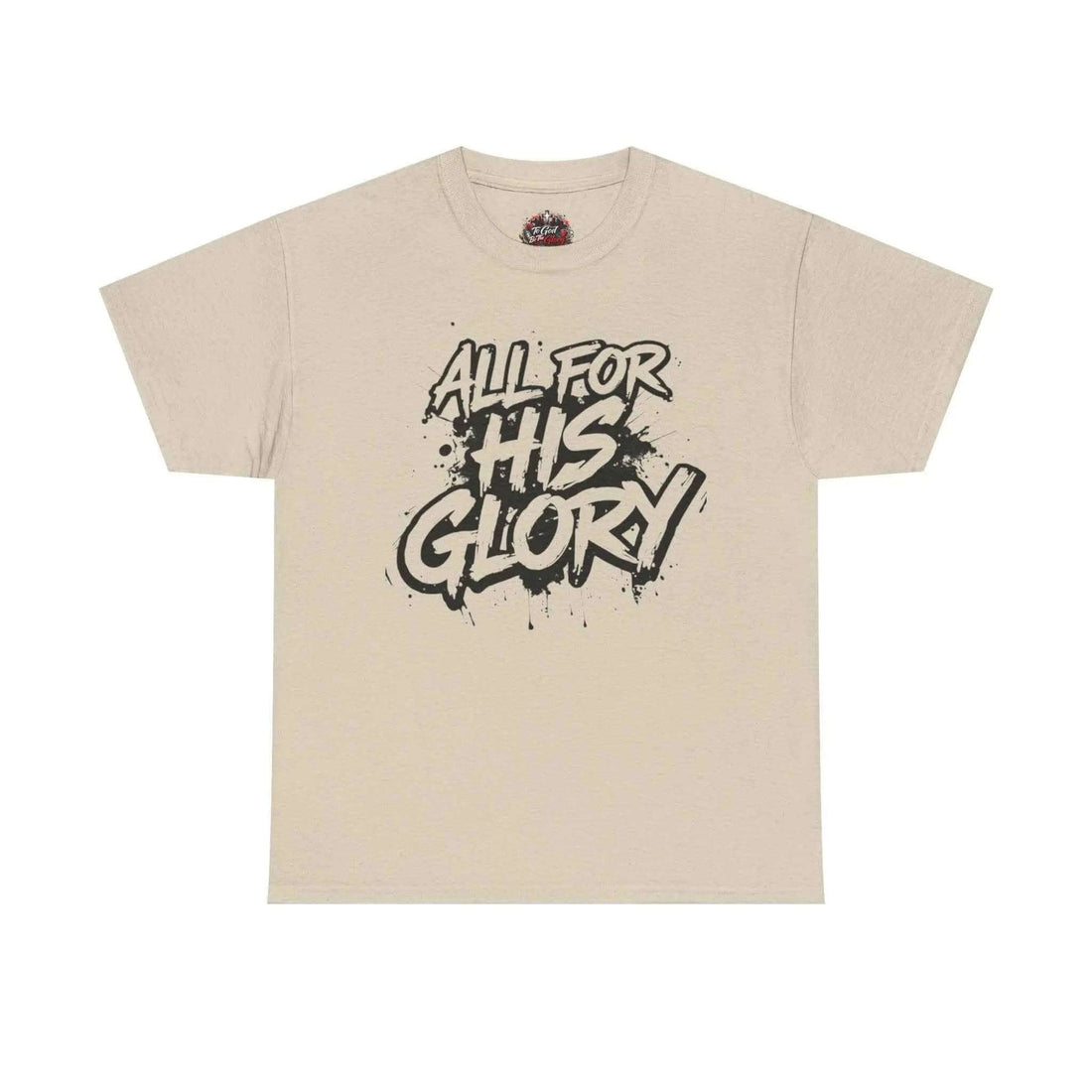 All For His Glory TShirt — Christian Faith Graphic Tee T-Shirt Printify Sand S