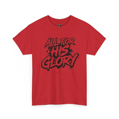 All For His Glory TShirt — Christian Faith Graphic Tee in bold red with hand-lettered design.