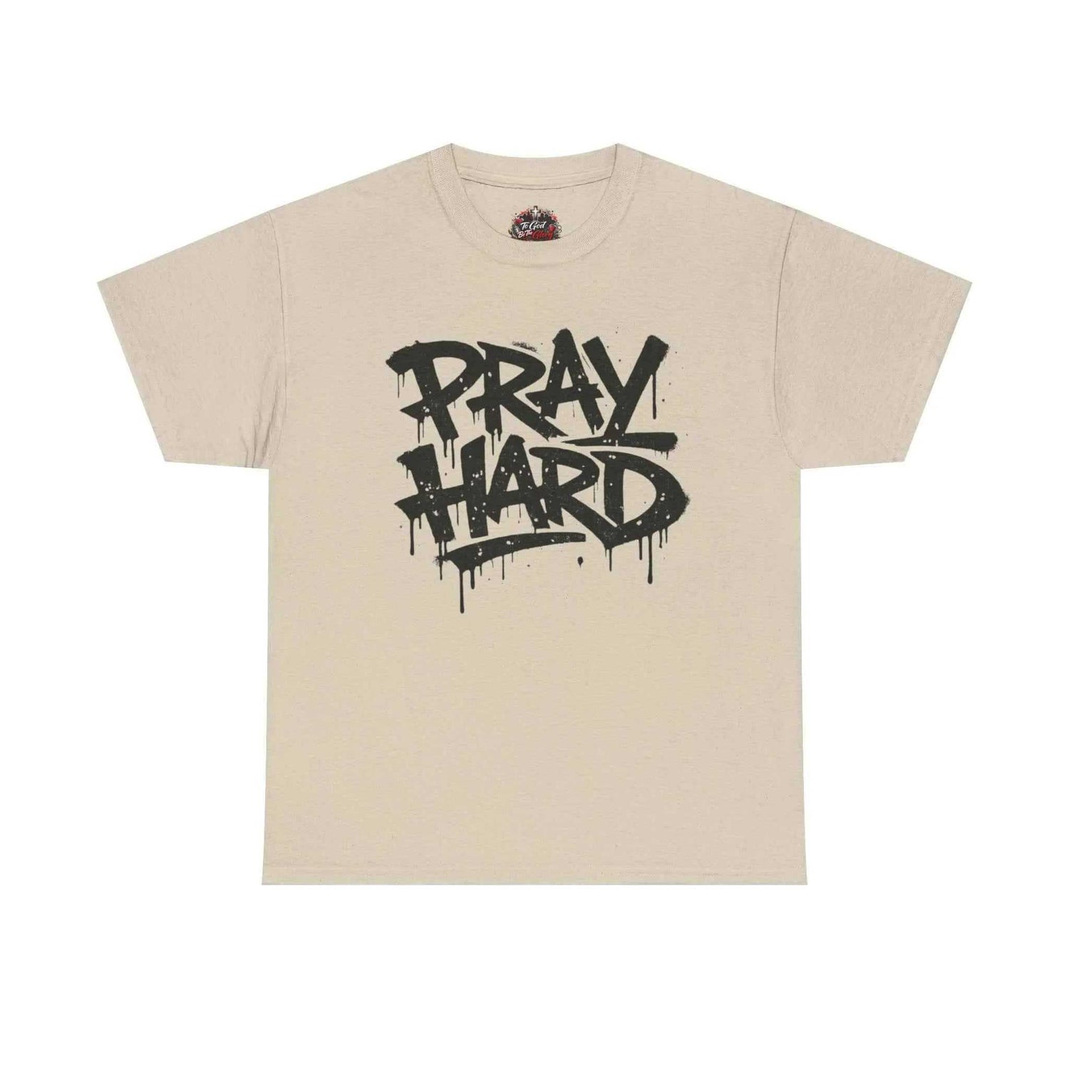 Pray Hard Tee — Urban Streetwear Christian Graphic T-Shirt T-Shirt Printify Sand S