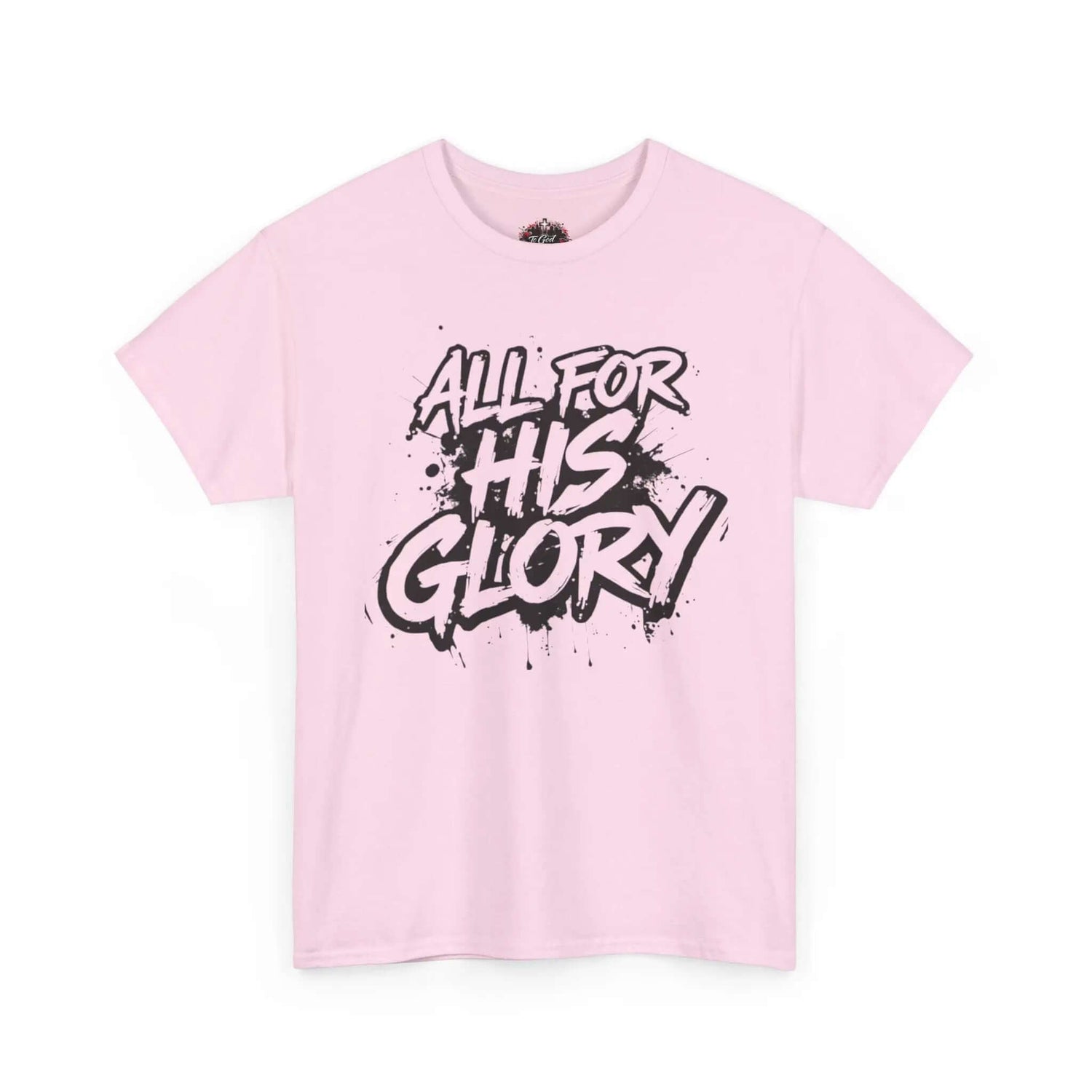 All For His Glory TShirt — Christian Faith Graphic Tee in pink with bold hand-lettered message.