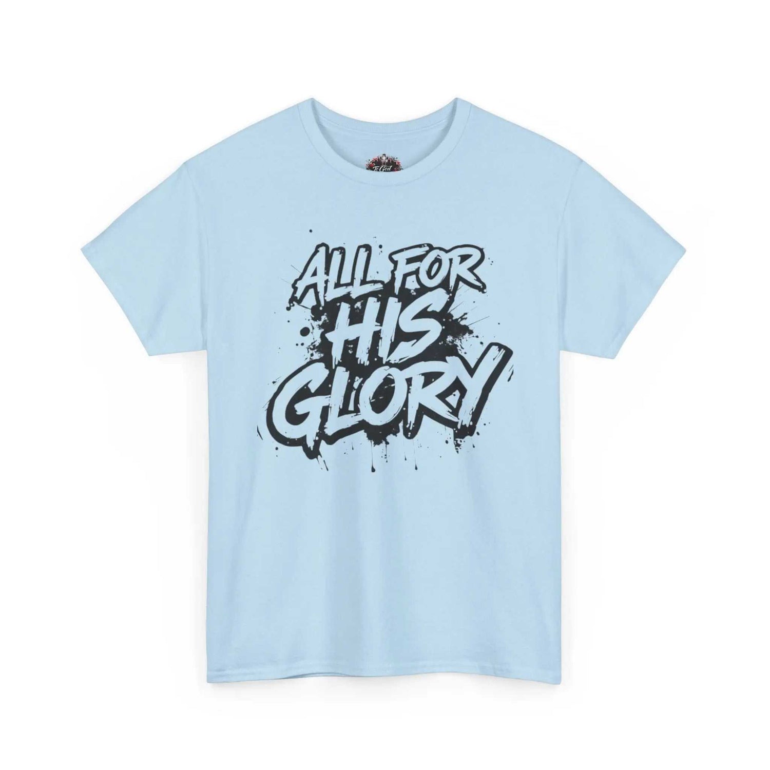 All For His Glory TShirt — Christian Faith Graphic Tee featuring bold hand-lettered design on light blue background.