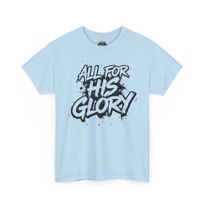 All For His Glory TShirt — Christian Faith Graphic Tee featuring bold hand-lettered design on light blue background.