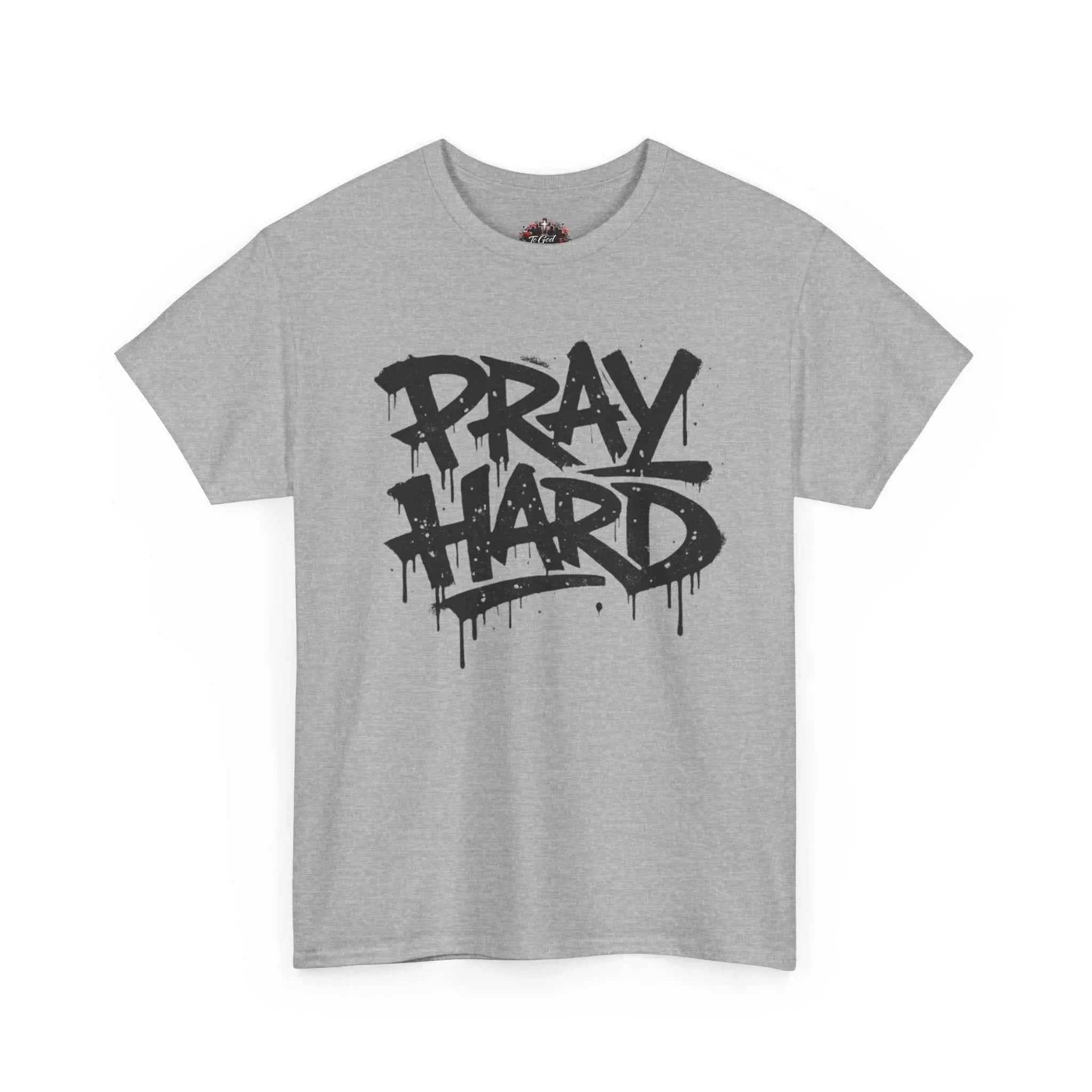 Pray Hard Tee — Urban Streetwear Christian Graphic T-Shirt T-Shirt Printify