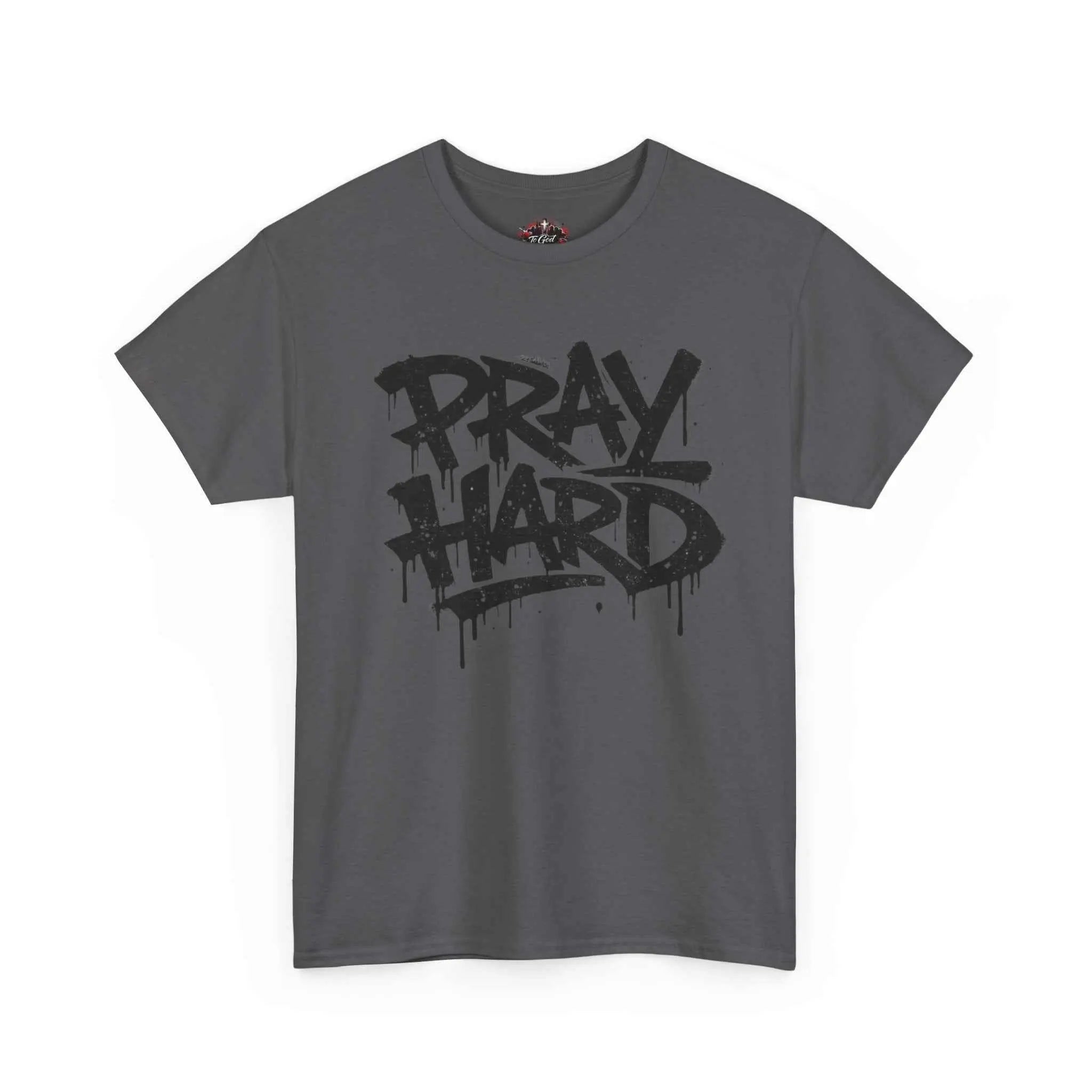 Pray Hard Tee — Urban Streetwear Christian Graphic T-Shirt in charcoal color featuring bold graffiti-style lettering.