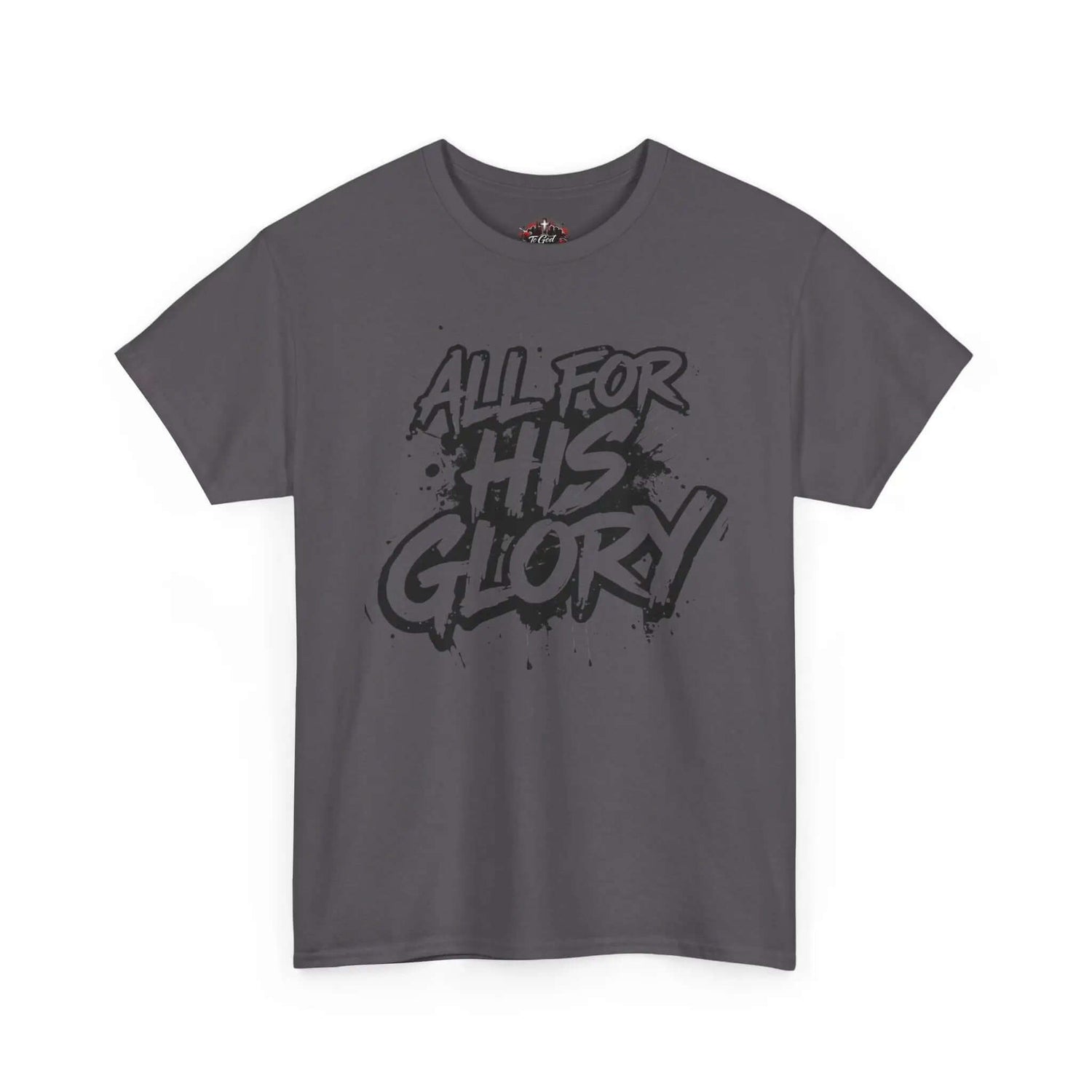 All For His Glory TShirt — Christian Faith Graphic Tee in gray with bold hand-lettered design.