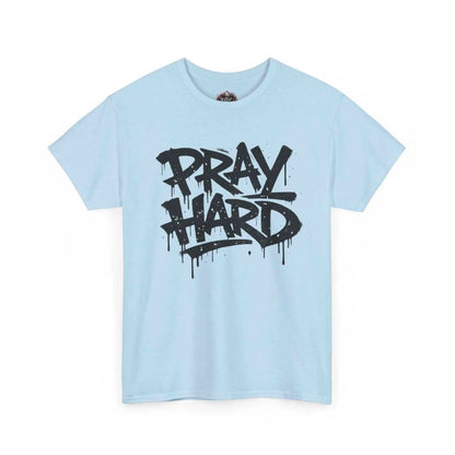 Pray Hard Tee — Urban Streetwear Christian Graphic T-Shirt in light blue with bold black lettering.