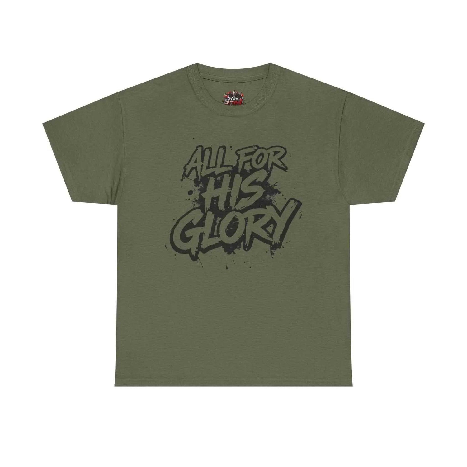 All For His Glory TShirt — Christian Faith Graphic Tee T-Shirt Printify Military Green S