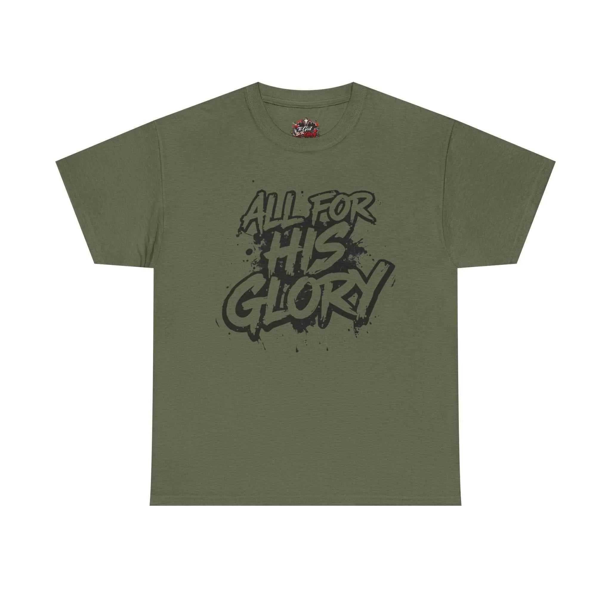 All For His Glory TShirt — Christian Faith Graphic Tee T-Shirt Printify Military Green S
