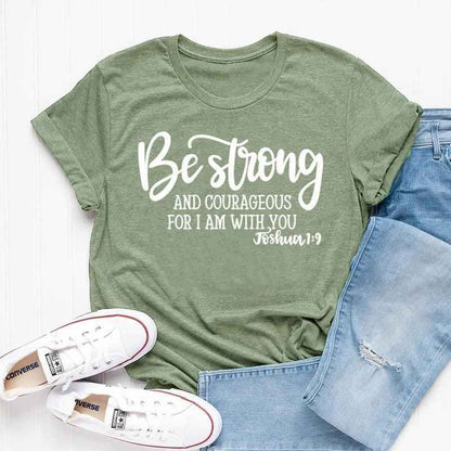 Be Strong and Courageous Christian T-Shirt T-shirt To God be The Glory Creations