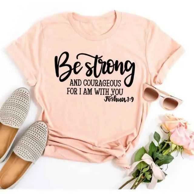 Be Strong and Courageous Christian T-Shirt T-shirt To God be The Glory Creations