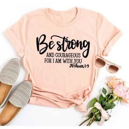 Be Strong and Courageous Christian T-Shirt T-shirt To God be The Glory Creations