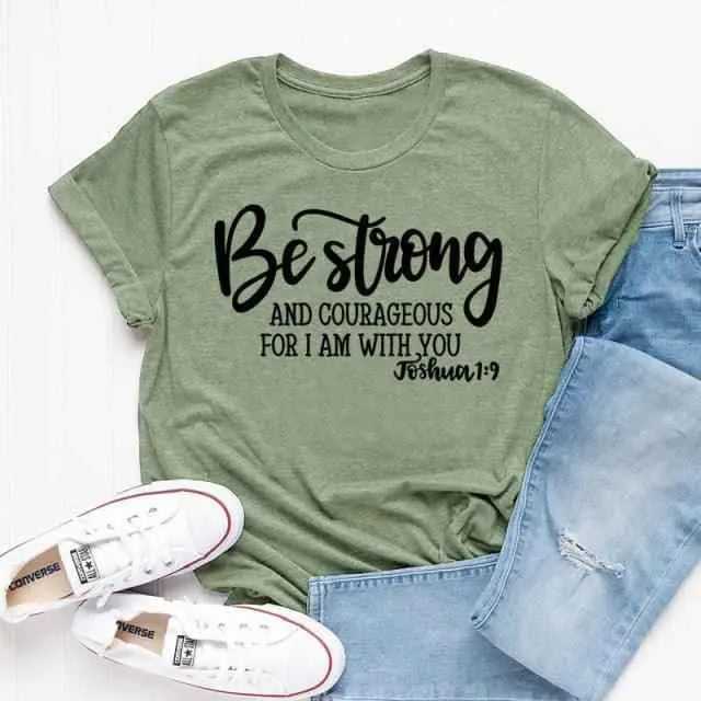 Be Strong and Courageous Christian T-Shirt T-shirt To God be The Glory Creations