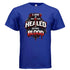 Healed by His Blood T-Shirt To God be The Glory Creations ROYAL S