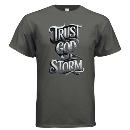 Trust God in the Storm Adult T-Shirt T-Shirt To God be The Glory Creations CHARCOAL S