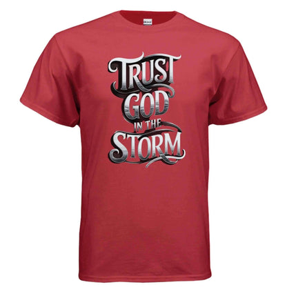 Trust God in the Storm Adult T-Shirt T-Shirt To God be The Glory Creations RED S