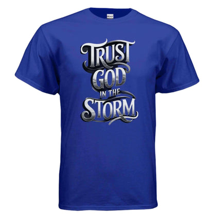 Trust God in the Storm Adult T-Shirt T-Shirt To God be The Glory Creations ROYAL S