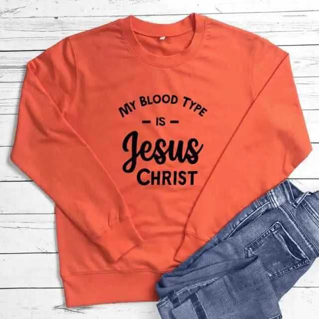 My Blood Type Is Jesus Christ Sweatshirt To God be The Glory Creations orange-black text L