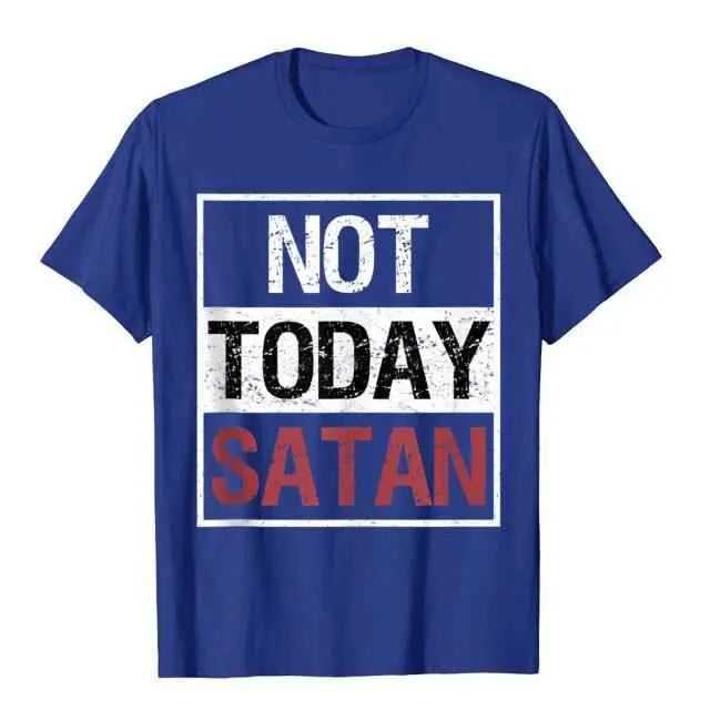 Not Today Satan T-Shirt religious To God be The Glory Creations Blue XS