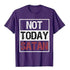 Not Today Satan T-Shirt religious To God be The Glory Creations Purple XL