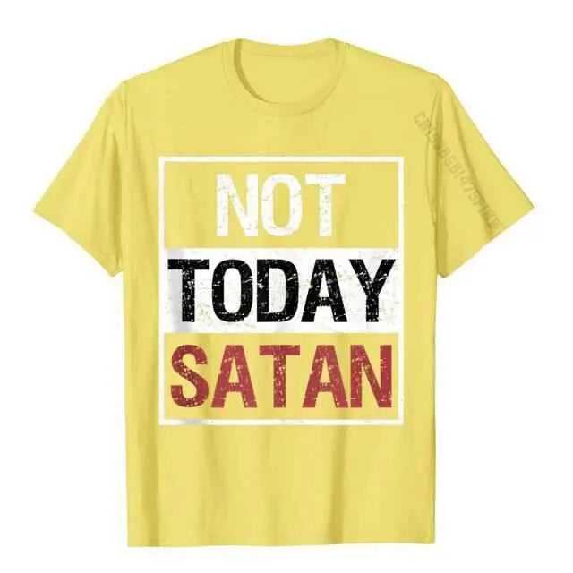 Not Today Satan T-Shirt religious To God be The Glory Creations Yellow S