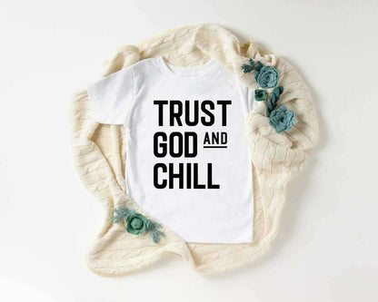 Trust God and Chill Shirt Baby Kids T-Shirt Religious To God be The Glory Creations