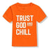 Trust God and Chill Shirt Baby Kids T-Shirt Religious To God be The Glory Creations 54K3-KSTOG- 12M